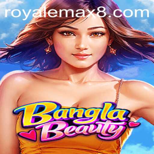 BanglaBeauty: A Unique Gallant Adventure with RoyaleMax
