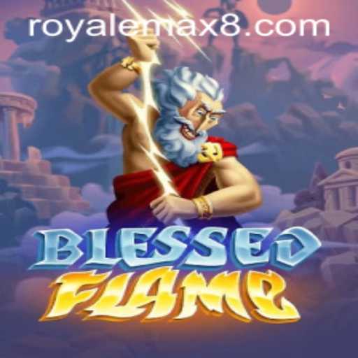 Experience the Thrill of BlessedFlame: An Epic Journey into RoyaleMax